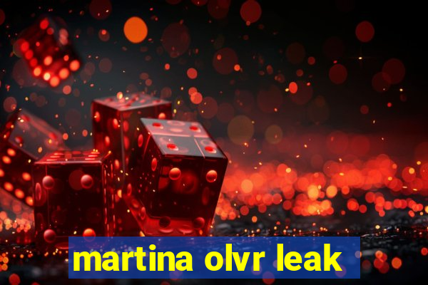 martina olvr leak